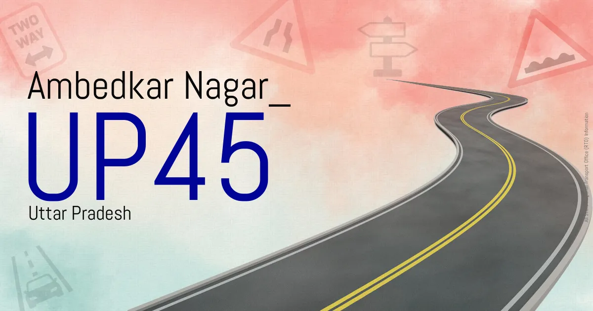 UP45 || Ambedkar Nagar